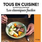 Livre Les classiques faciles - Tous en cuisine !